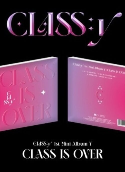 CLASS:y 1st Mini Album - CLASS IS OVER